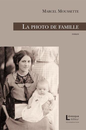 Couverture du livre « La photo de famille » de Marcel Moussette aux éditions Levesque