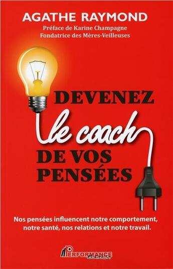 Couverture du livre « Devenez le coach de vos pensées » de Agathe Raymond aux éditions Performance Editions