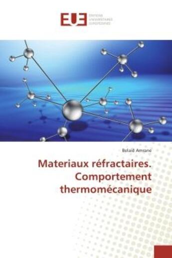 Couverture du livre « Materiaux refractaires. Comportement thermomecanique » de Belaid Amrane aux éditions Editions Universitaires Europeennes