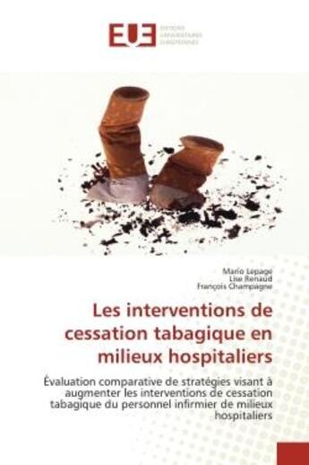 Couverture du livre « Les interventions de cessation tabagique en milieux hospitaliers - evaluation comparative de strateg » de Lepage/Renaud aux éditions Editions Universitaires Europeennes