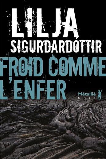 Couverture du livre « Froid comme l'enfer » de Lilja Sigurdardottir aux éditions Metailie
