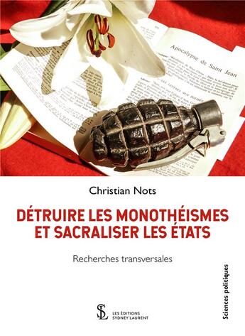 Couverture du livre « Detruire les monotheismes et sacraliser les etats » de Christian Nots aux éditions Sydney Laurent