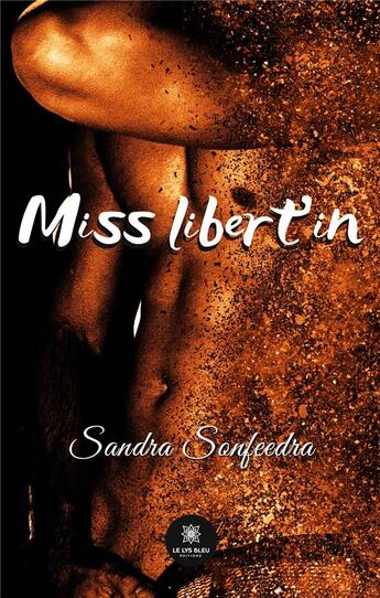 Couverture du livre « Miss libert'in » de Sandra Sonfeedra aux éditions Le Lys Bleu