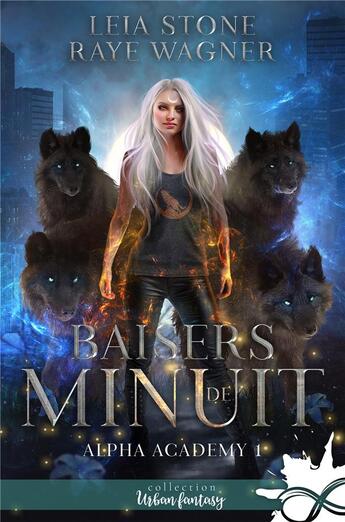 Couverture du livre « Alpha Academy t.1 : baisers de minuit » de Raye Wagner et Leia Stone aux éditions Collection Infinity