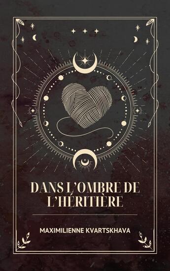 Couverture du livre « Dans l'ombre de l'héritière » de Maximilienne Kvartskhava aux éditions Librinova