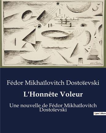 Couverture du livre « L'Honnête Voleur : Une nouvelle de Fédor Mikhaïlovitch Dostoïevski » de Fedor Mikhailovitch Dostoievski aux éditions Culturea