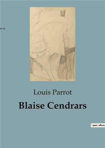 Couverture du livre « Blaise Cendrars » de Louis Parrot aux éditions Shs Editions