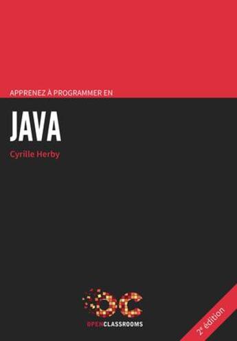Couverture du livre « Apprenez à programmer en java (2e édition) » de Cyrille Herby aux éditions Openclassrooms