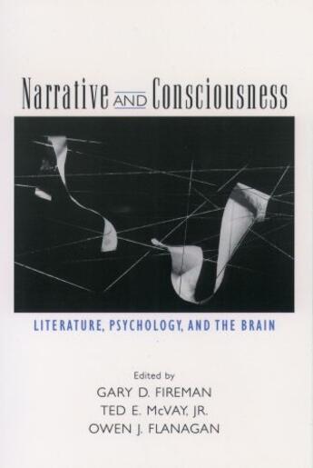 Couverture du livre « Narrative and Consciousness: Literature, Psychology and the Brain » de Gary D Fireman aux éditions Oxford University Press Usa
