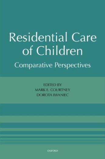 Couverture du livre « Residential Care of Children: Comparative Perspectives » de Mark E Courtney aux éditions Oxford University Press Usa