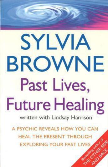 Couverture du livre « Past Lives Future Healing » de Lindsay Harrison aux éditions Little Brown Book Group Digital