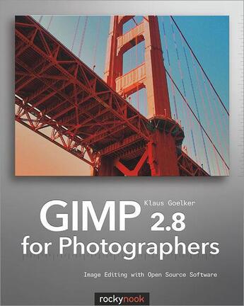 Couverture du livre « GIMP 2.8 for Photographers » de Klaus Goelker aux éditions Rocky Nook