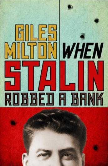 Couverture du livre « When Stalin Robbed a Bank » de Giles Milton aux éditions Murray John Digital