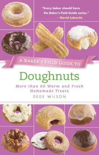 Couverture du livre « A Baker's Field Guide to Doughnuts » de Wilson Dede aux éditions Harvard Common Press