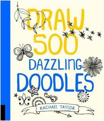 Couverture du livre « Draw 500 dazzling doodles » de Taylor aux éditions Quarry