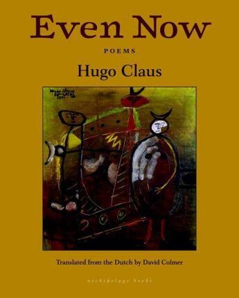 Couverture du livre « Even now ; poems » de Hugo Claus aux éditions 