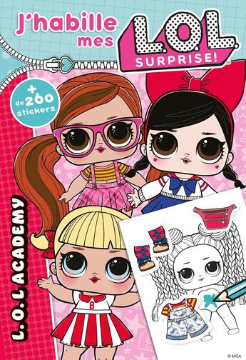 Couverture du livre « L.o.l. surprise ! - j'habille l.o.l. academy » de Mga Entertainment aux éditions Hachette Jeunesse