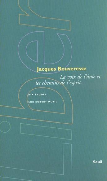 Couverture du livre « La voix de l'ame et les chemins de l'esprit. dix etudes sur robert musil » de Jacques Bouveresse aux éditions Seuil