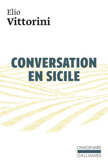 Couverture du livre « Conversation en sicile » de Elio Vittorini aux éditions Gallimard