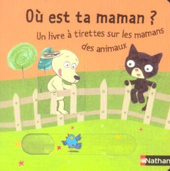 Couverture du livre « Ou Est Ta Maman ? Un Livre A Tirettes Sur Les Mamans Des Animaux » de Vincent Balas et Lucie Durbiano aux éditions Nathan