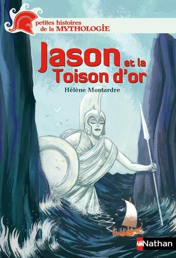 Couverture du livre « Jason et la toison d'or » de Helene Montardre aux éditions Nathan