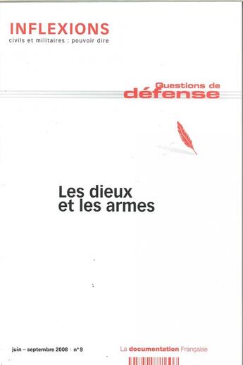 Couverture du livre « INFLEXIONS N.9 ; les dieux et les armes » de Inflexions aux éditions Documentation Francaise