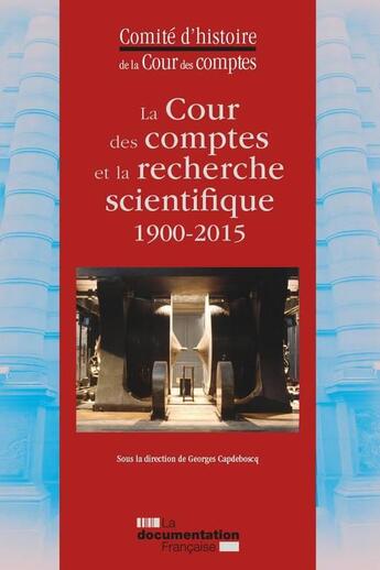 Couverture du livre « La cour des comptes et la recherche scientifique » de Comite D'Histoire De La Cour Des Comptes aux éditions Documentation Francaise