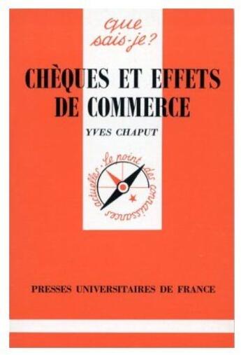 Couverture du livre « Les chèques et les effets de commerce » de Chaput Y. aux éditions Que Sais-je ?