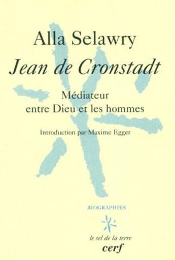 Couverture du livre « Jean de Cronstadt ; médiateur entre dieu et les hommes » de Alla Selawry aux éditions Cerf