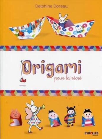 Couverture du livre « Origami pour la récré » de Delphine Doreau aux éditions Eyrolles