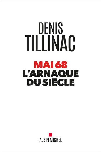 Couverture du livre « Mai 68 ; l'arnaque du siècle » de Denis Tillinac aux éditions Albin Michel