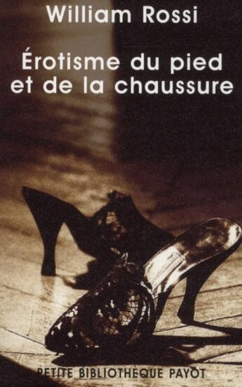 Couverture du livre « Érotisme du pied et de la chaussure » de William Rossi aux éditions Rivages