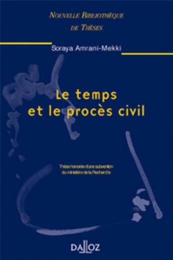 Couverture du livre « Le temps et le procès civil. Volume 11 » de Soraya Amrani-Mekki aux éditions Dalloz