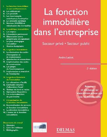 Couverture du livre « La fonction immobilière dans l'entreprise ; secteur privé, secteur public (2e édition) (2e édition) » de Andre Ledoit aux éditions Delmas