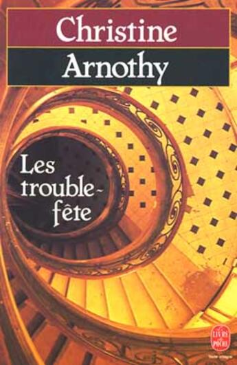 Couverture du livre « Les trouble-fete » de Christine Arnothy aux éditions Le Livre De Poche