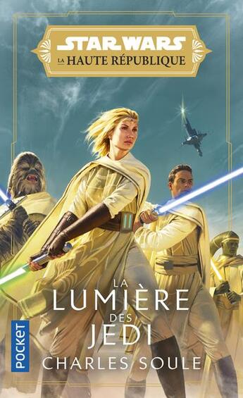 Couverture du livre « Star Wars - La Haute République : la lumiére des jedi » de Charles Soule aux éditions Pocket