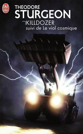 Couverture du livre « Killdozer ; le viol cosmique » de Theodore Sturgeon aux éditions J'ai Lu