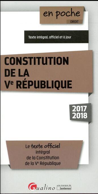 Couverture du livre « Constitution de la Ve République (édition 2017/2018) » de  aux éditions Gualino