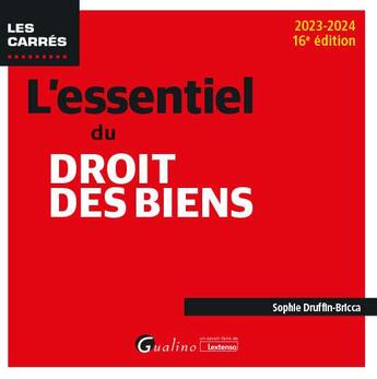 Couverture du livre « L'essentiel du droit des biens (édition 2023/2024) » de Sophie Druffin-Bricca aux éditions Gualino