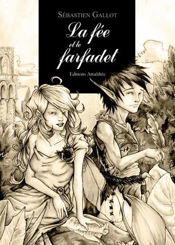 Couverture du livre « La Fee Et Le Farfadet » de Gallot aux éditions Amalthee