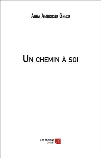 Couverture du livre « Un chemin à soi » de Anna Ambrosio Greco aux éditions Editions Du Net