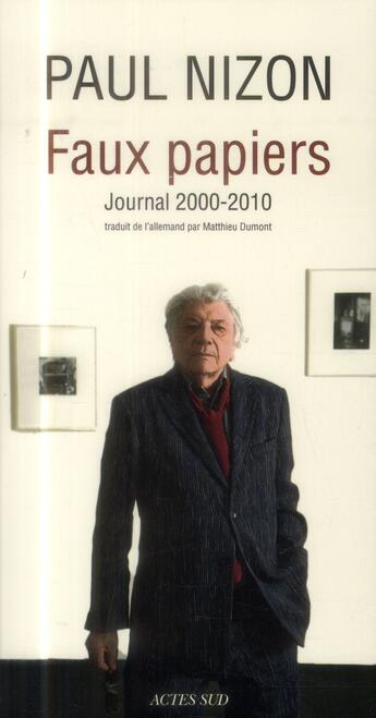 Couverture du livre « Faux papiers - journal 2000-2010 » de Nizon/Kassens aux éditions Actes Sud