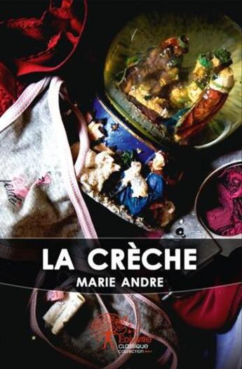 Couverture du livre « La creche » de Marie Andre aux éditions Edilivre