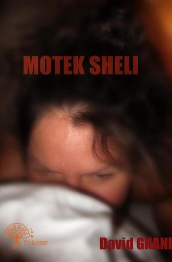 Couverture du livre « Motek sheli » de David Gkani aux éditions Edilivre