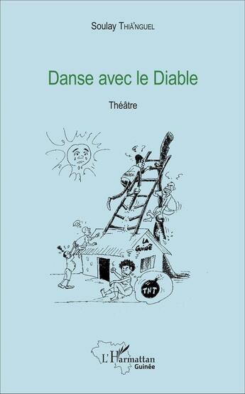 Couverture du livre « Danse avec le Diable : Théâtre » de Soulay Thiâ'Nguel aux éditions L'harmattan