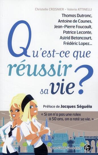 Couverture du livre « Qu'est-ce que réussir sa vie? » de Crosnier/Attine aux éditions Jean-claude Gawsewitch