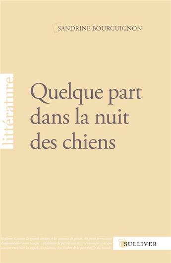 Couverture du livre « Quelque part dans la nuit des chiens » de Sandrine Bourguignon aux éditions Sulliver