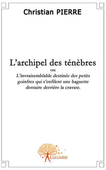 Couverture du livre « L'archipel des ténèbres » de Pierre Christian aux éditions Edilivre