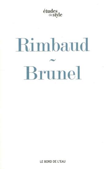 Couverture du livre « Le bateau ivre d'Arthur Rimbaud » de Pierre Brunel aux éditions Bord De L'eau