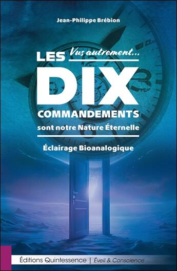 Couverture du livre « Vus autrement... Les dix commandements sont notre nature éternelle : Éclairage bioanalogique » de Jean-Philippe Brebion aux éditions Quintessence